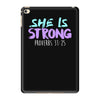 she is strong iPad Mini 4