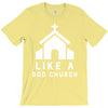 Like A God Church T-Shirt