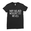 fit my ass Ladies Fitted T-Shirt