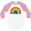 I Am Voting Yes 3/4 Sleeve Shirt