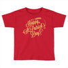 happy st patrick's day Toddler T-shirt