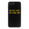 me not love iPhone 7 Plus Case