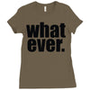 whatever (2) Ladies Fitted T-Shirt