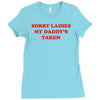 sorry ladies my daddy's taken Ladies Fitted T-Shirt