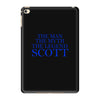 the man,myth,legend scott iPad Mini 4