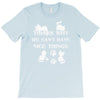 we can't have nice things T-Shirt
