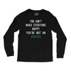 You Can't Make Everyone Happy You're Not an Avacado Long Sleeve Shirts