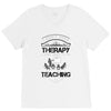I Dont Need Therapy I Just Need Teaching V-Neck Tee