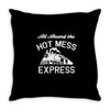all aboard hot mess express train Throw Pillow