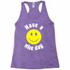 have a nice day Racerback Tank