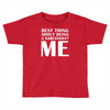 best thing about being a narcissist Toddler T-shirt