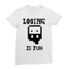 losing is fun! Ladies Fitted T-Shirt