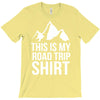 this is my road trip shirt T-Shirt