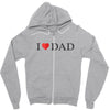 I LOVE YOU DAD Zipper Hoodie