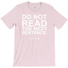 do not read the next sentence T-Shirt