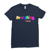 everything i need Ladies Fitted T-Shirt