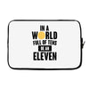 be a eleven Laptop sleeve