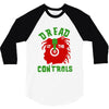 dread at the controls 3/4 Sleeve Shirt