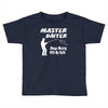 master baiter Toddler T-shirt