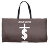 jesus saves i spend funny statement Weekender Totes