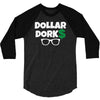 dollar dorks 3/4 Sleeve Shirt