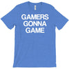 gamers gonna game T-Shirt