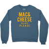 mac and cheese please Crewneck Sweatshirt