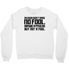 my mum didn't raise no fool. Crewneck Sweatshirt