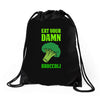 Eat Your Damn Broccoli Drawstring Bags