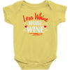 less whine more wine Baby Onesie