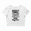 This Girl Is Taken By A Super Sexy April Boyfriend Crop Top