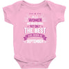 All Women Created Equal But The Best Born In September Baby Onesie