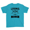 Legends Are Born In March Youth Tee