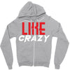 LIKE CRAZY Zipper Hoodie