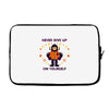 never give up Laptop sleeve