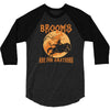 brooms are for amateurs 2 3/4 Sleeve Shirt