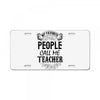 My Favorite People Call Me Teacher License Plate
