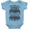 Real Kings Are Born On November 16 Baby Onesie