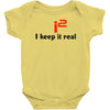 i2 keep it real Baby Bodysuit