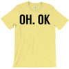 oh ok awesome T-Shirt