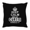 Keep Calm And Let Curtis Handle It Throw Pillow