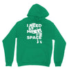 need my space Unisex Hoodie