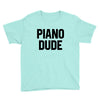 Piano Dude Youth Tee