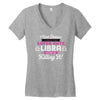 i never dreamed i'd grow up to be a super cute libra but here i am kil Women's V-Neck T-Shirt