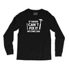 can't fix it Long Sleeve Shirts