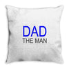 dad the man Throw Pillow