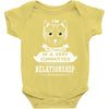 I Am Cat Actually In A Very Commited Relationship Baby Onesie