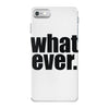 whatever (2) iPhone 7 Case