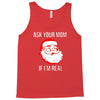 ask your mom if i'm real Tank Top