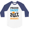 Class of 2017 Proud Daddy Graduation 3/4 Sleeve Shirt